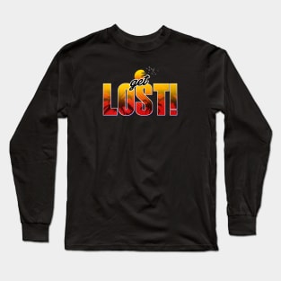 Get Lost! Long Sleeve T-Shirt